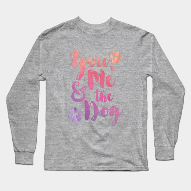 You Me and the Dog Long Sleeve T-Shirt by emanuelacarratoni